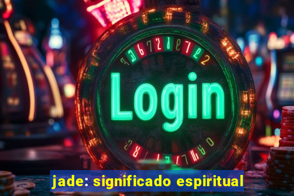 jade: significado espiritual